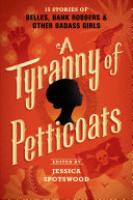 Cover image for A Tyranny of Petticoats