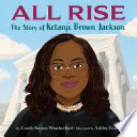 Cover image for All Rise: The Story of Ketanji Brown Jackson