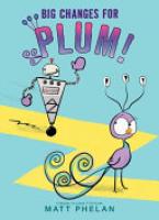 Cover image for Big Changes for Plum!