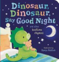 Cover image for Dinosaur, Dinosaur, Say Good Night