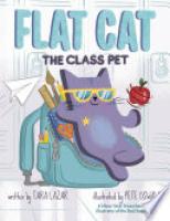 Cover image for Flat Cat: The Class Pet