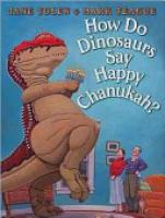 Cover image for How Do Dinosaurs Say Happy Chanukah?