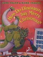 Cover image for How Do Dinosaurs Say Merry Christmas?