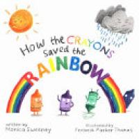 Cover image for How the Crayons Saved the Rainbow