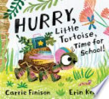 Cover image for Hurry, Little Tortoise, Time for School!
