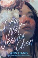 Cover image for I Am Not Jessica Chen