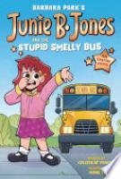 Cover image for Junie B. Jones and the Stupid Smelly Bus: The Graphic Novel