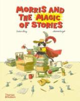 Cover image for Morris and the Magic of Stories