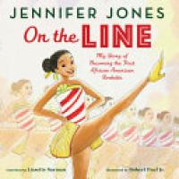 Cover image for On the Line: My Story of Becoming the First African American Rockette