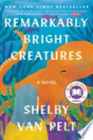 Cover image for Remarkably Bright Creatures