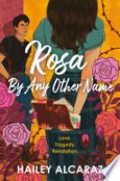 Cover image for Rosa by Any Other Name