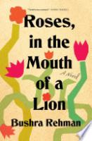Cover image for Roses, in the Mouth of a Lion
