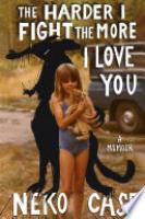 Cover image for The Harder I Fight the More I Love You