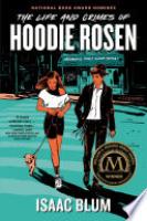 Cover image for The Life and Crimes of Hoodie Rosen
