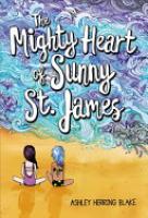Cover image for The Mighty Heart of Sunny St. James