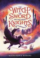 Cover image for The Witch, the Sword, and the Cursed Knights