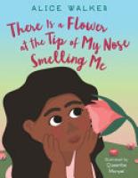 Cover image for There Is a Flower at the Tip of My Nose Smelling Me
