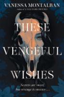 Cover image for These Vengeful Wishes