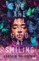 Cover image for We Are All So Good at Smiling