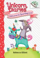 Cover image for Welcome to Sparklegrove: a Branches Book (Unicorn Diaries #8)