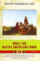 Cover image for What the Native Americans Wore